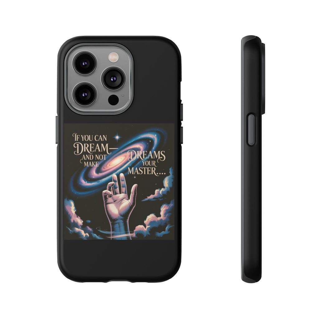 Dream-Inspired Phone Case, Inspirational Phone Cover, Galaxy Design Case, Unique Gift for Dreamers, Motivational Phone Accessory