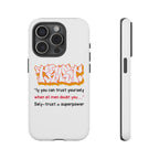 Tough Cases iPhone Case, Inspirational Phone Cover, Motivational Case, Self-Trust Gift, Unique Phone Accessory