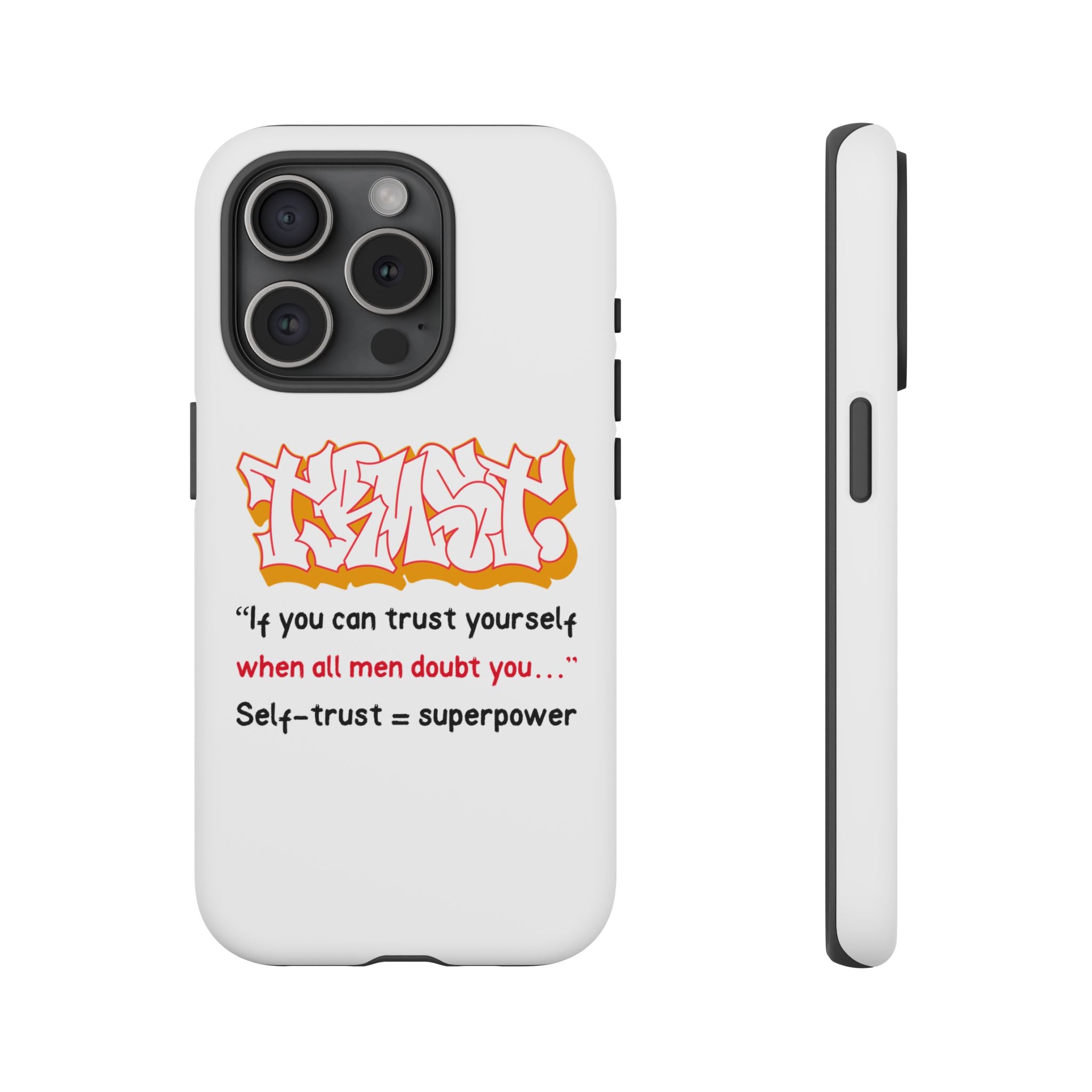 Tough Cases iPhone Case, Inspirational Phone Cover, Motivational Case, Self-Trust Gift, Unique Phone Accessory