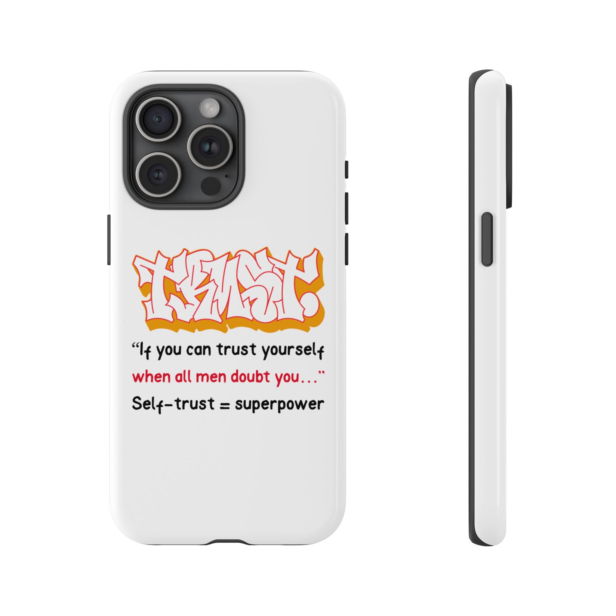 Tough Cases iPhone Case, Inspirational Phone Cover, Motivational Case, Self-Trust Gift, Unique Phone Accessory