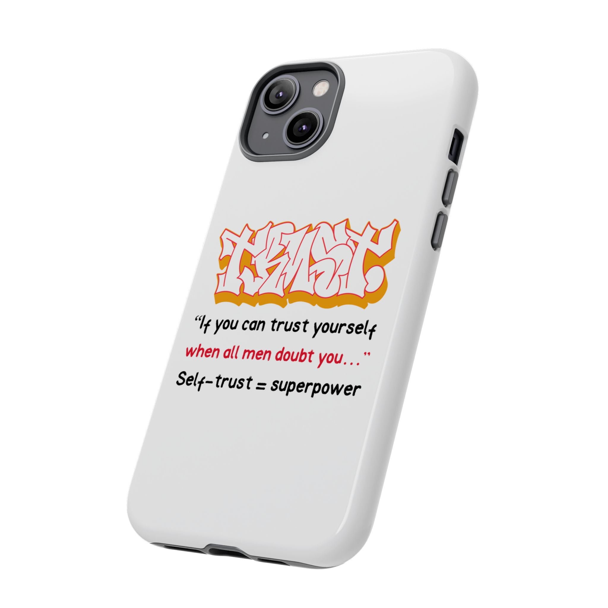 Tough Cases iPhone Case, Inspirational Phone Cover, Motivational Case, Self-Trust Gift, Unique Phone Accessory