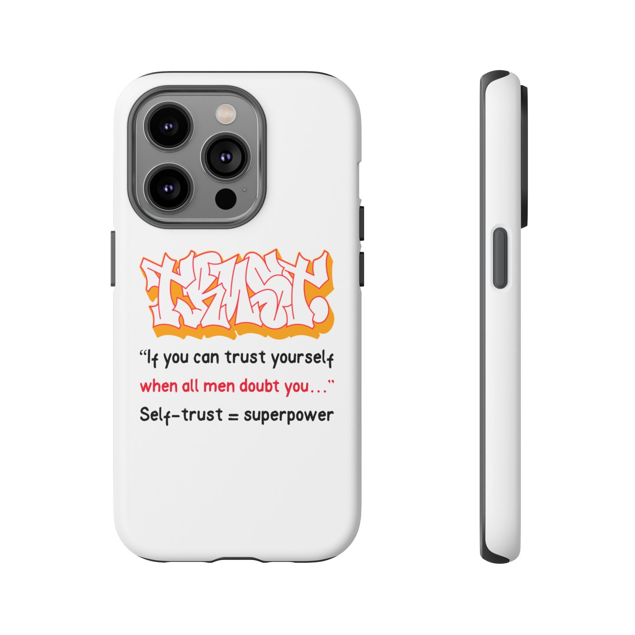 Tough Cases iPhone Case, Inspirational Phone Cover, Motivational Case, Self-Trust Gift, Unique Phone Accessory