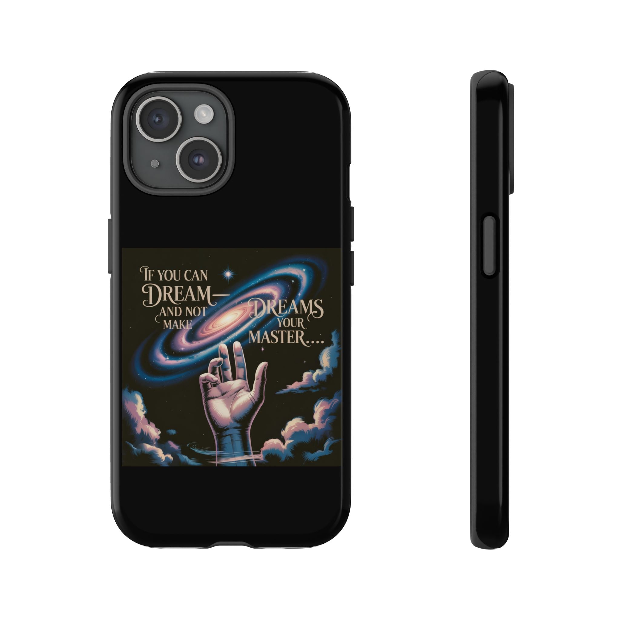 Dream-Inspired Phone Case, Inspirational Phone Cover, Galaxy Design Case, Unique Gift for Dreamers, Motivational Phone Accessory