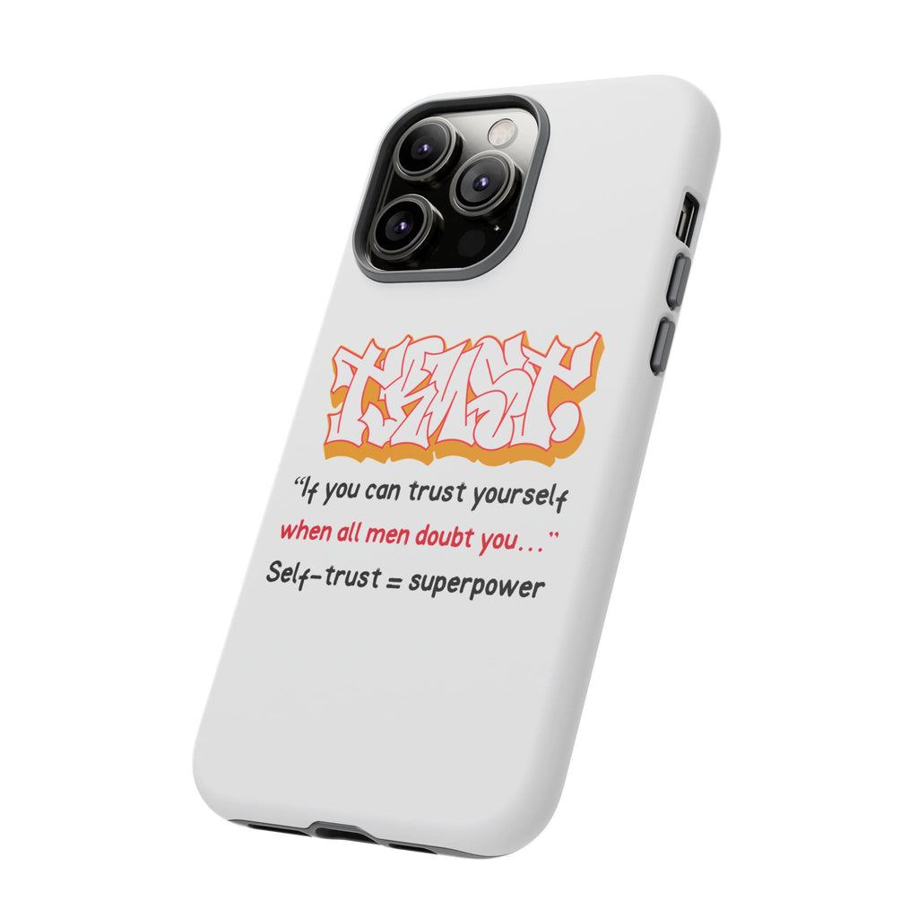 Tough Cases iPhone Case, Inspirational Phone Cover, Motivational Case, Self-Trust Gift, Unique Phone Accessory