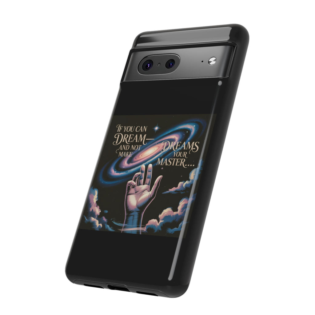 Dream-Inspired Phone Case, Inspirational Phone Cover, Galaxy Design Case, Unique Gift for Dreamers, Motivational Phone Accessory