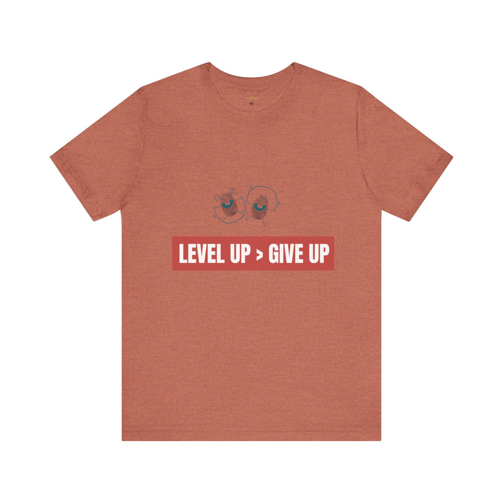 Motivational Graphic Tee - Level Up > Give Up