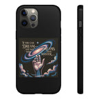 Dream-Inspired Phone Case, Inspirational Phone Cover, Galaxy Design Case, Unique Gift for Dreamers, Motivational Phone Accessory