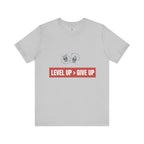 Motivational Graphic Tee - Level Up > Give Up