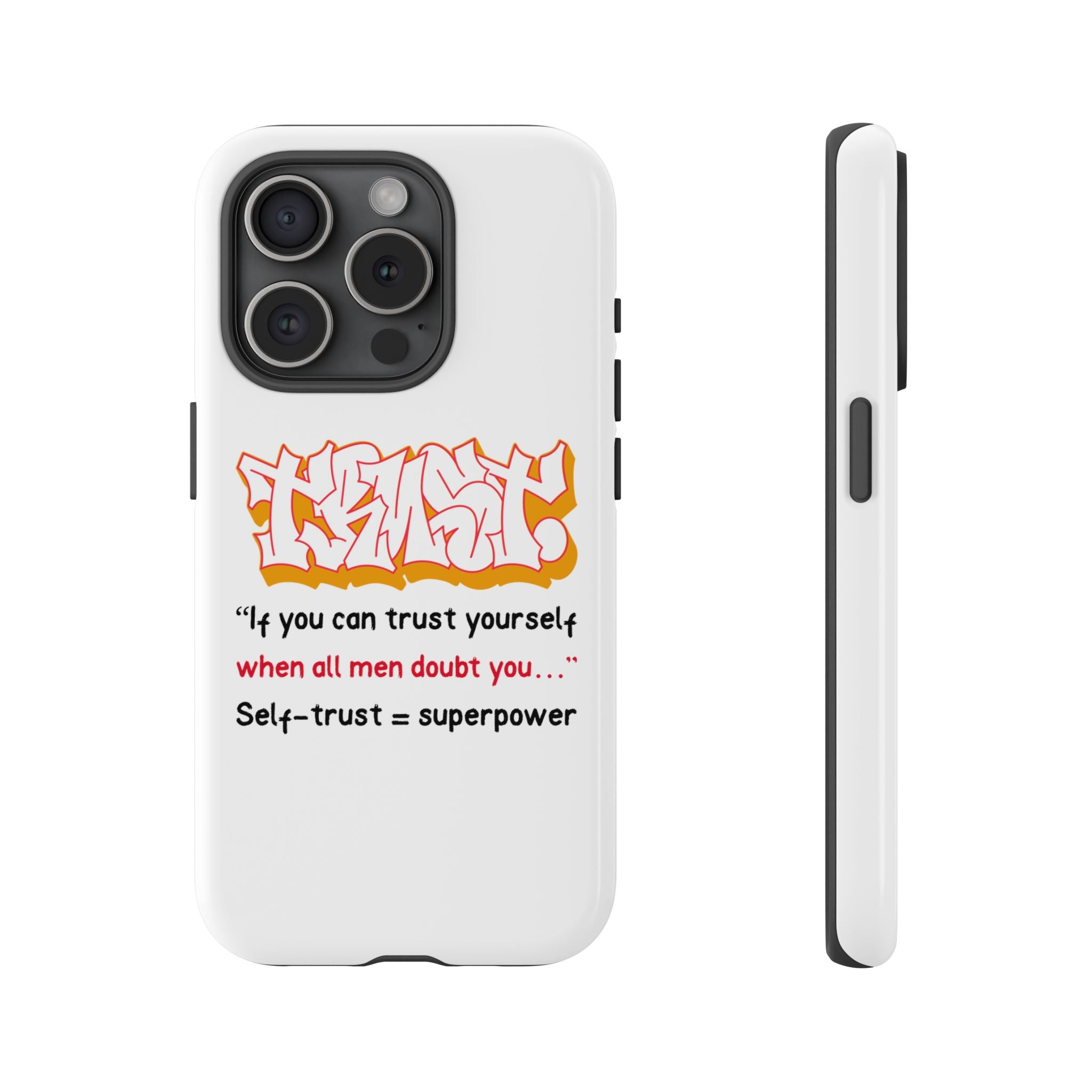 Tough Cases iPhone Case, Inspirational Phone Cover, Motivational Case, Self-Trust Gift, Unique Phone Accessory