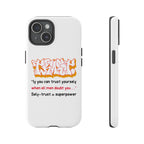 Tough Cases iPhone Case, Inspirational Phone Cover, Motivational Case, Self-Trust Gift, Unique Phone Accessory
