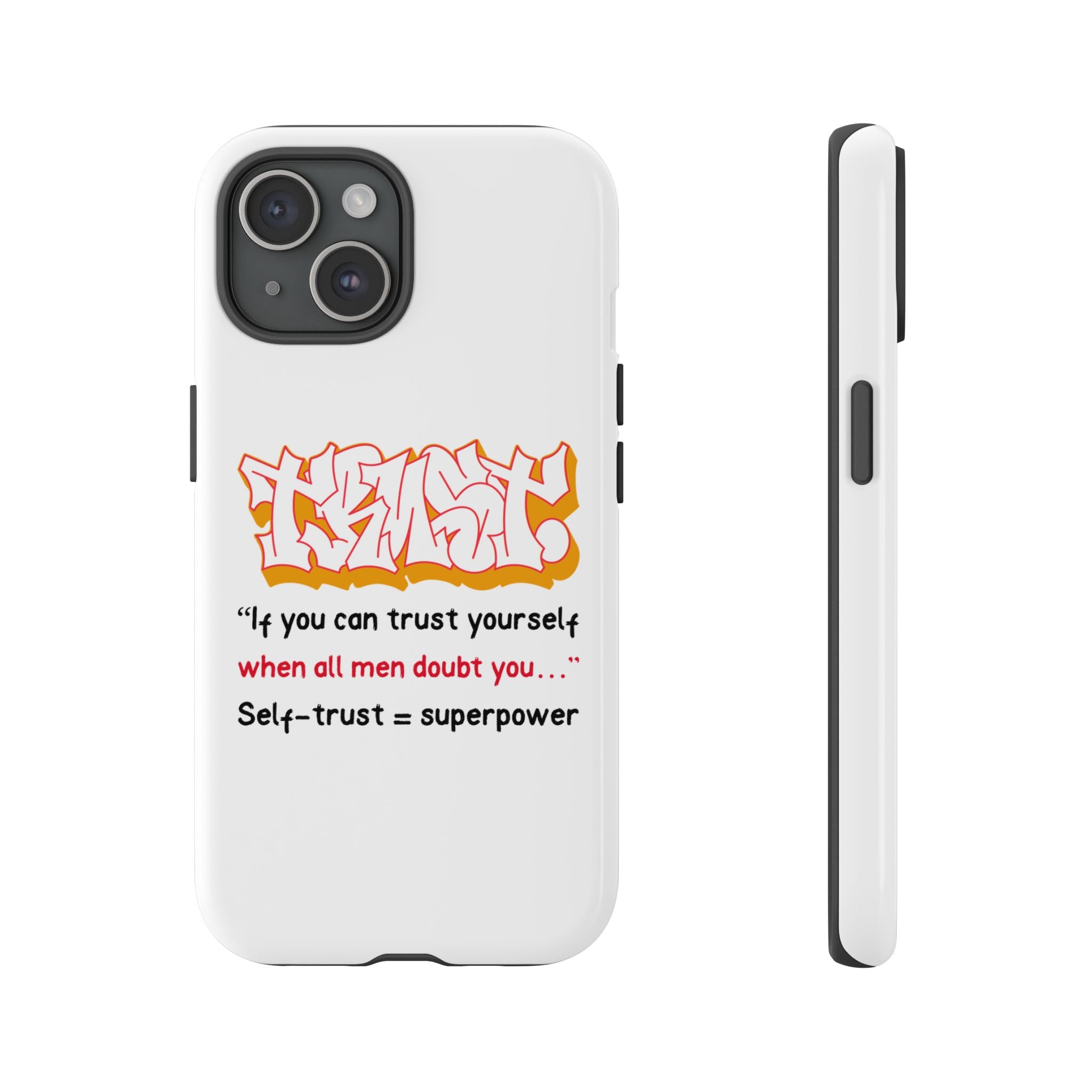 Tough Cases iPhone Case, Inspirational Phone Cover, Motivational Case, Self-Trust Gift, Unique Phone Accessory