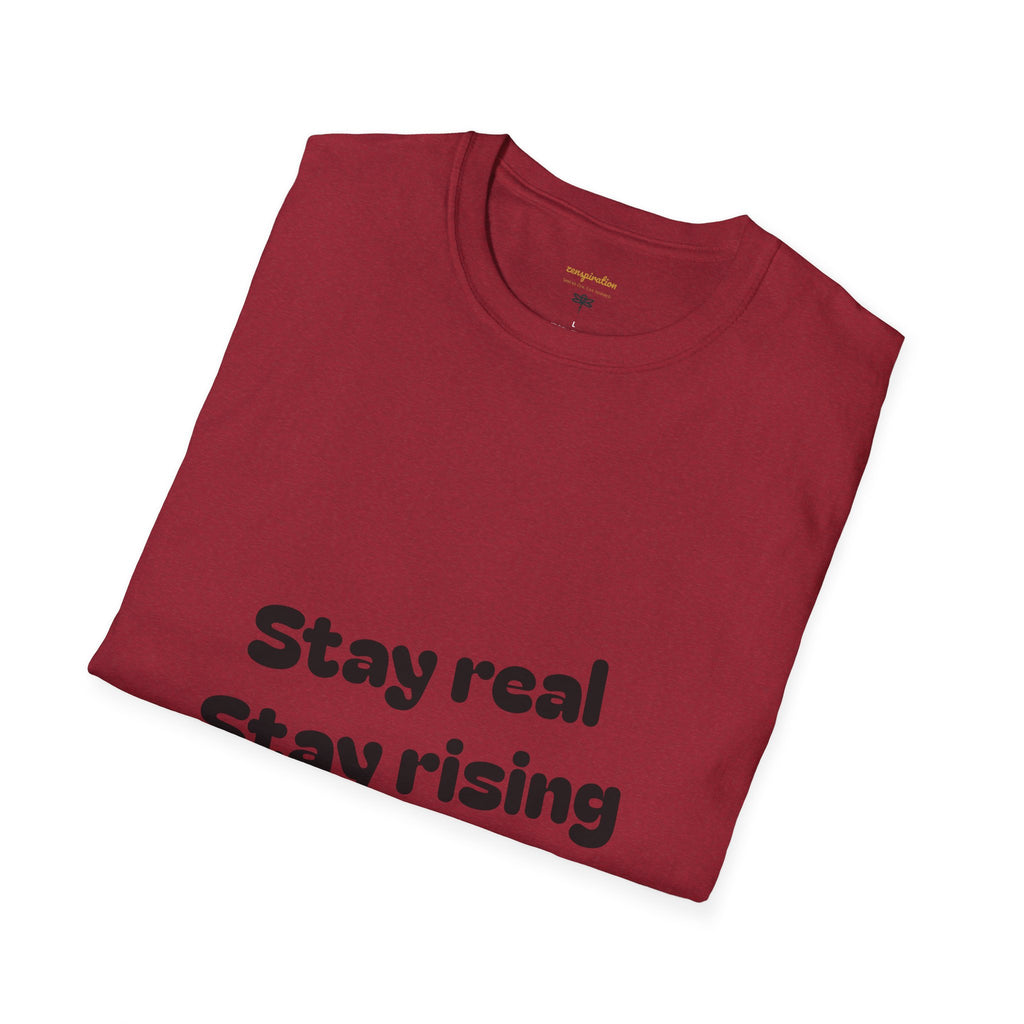 Motivational Unisex T-Shirt, Stay Real Stay Rising Tee, Inspirational Gift, Casual Wear, Unique Graphic Shirt, Gen-z
