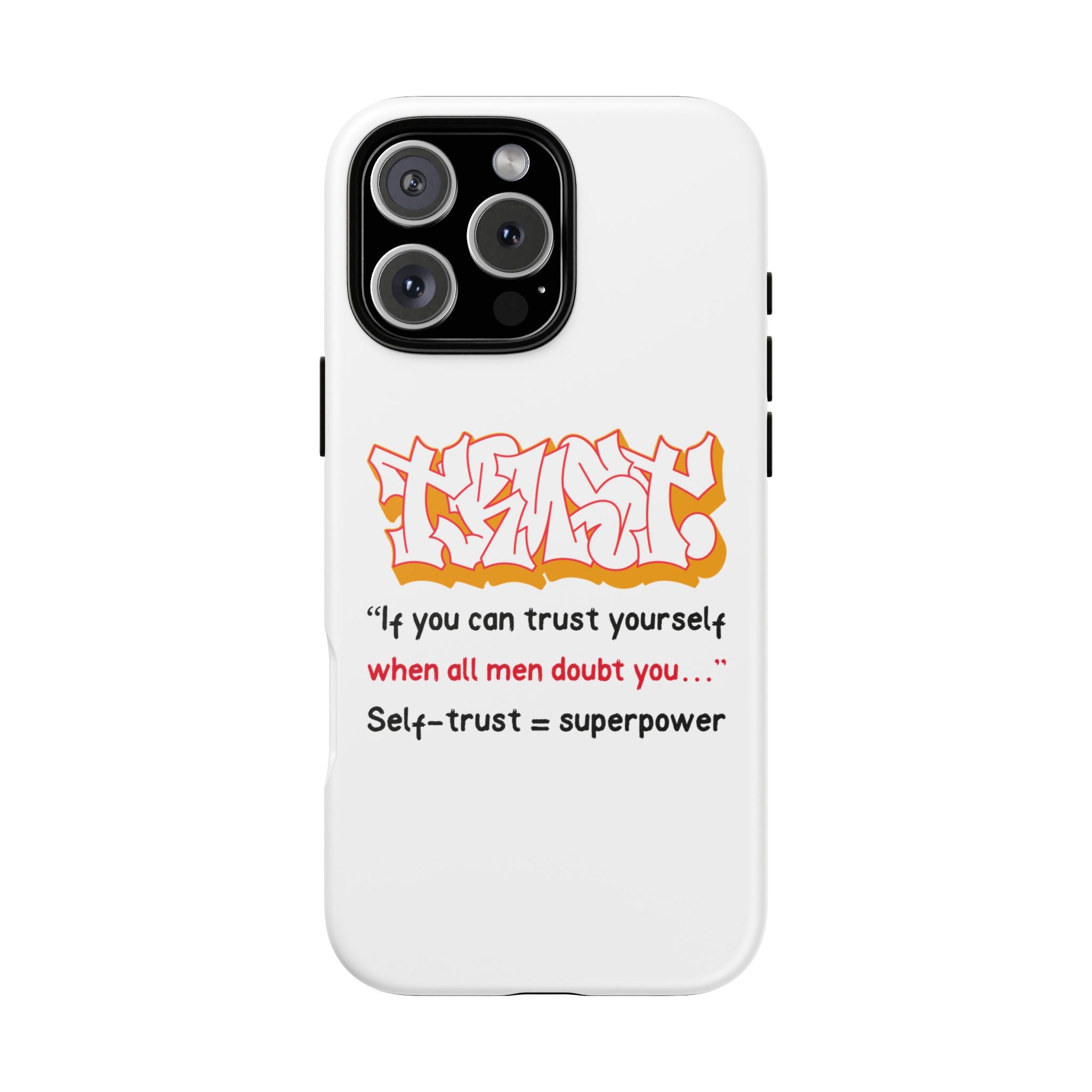 Tough Cases iPhone Case, Inspirational Phone Cover, Motivational Case, Self-Trust Gift, Unique Phone Accessory