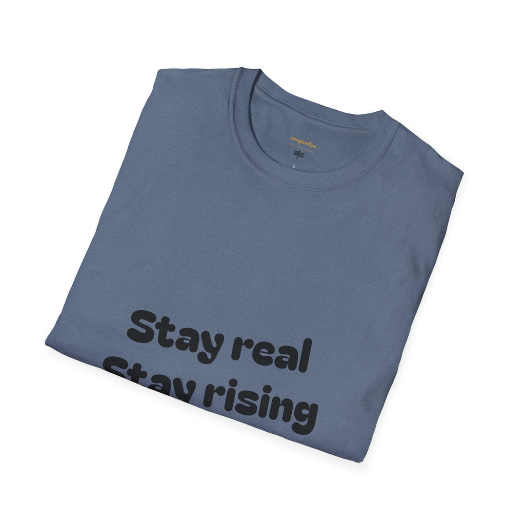 Motivational Unisex T-Shirt, Stay Real Stay Rising Tee, Inspirational Gift, Casual Wear, Unique Graphic Shirt, Gen-z