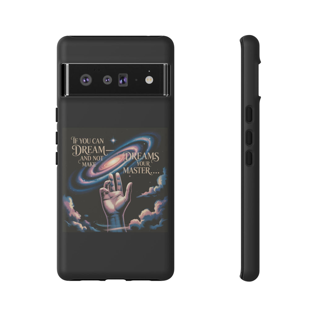 Dream-Inspired Phone Case, Inspirational Phone Cover, Galaxy Design Case, Unique Gift for Dreamers, Motivational Phone Accessory