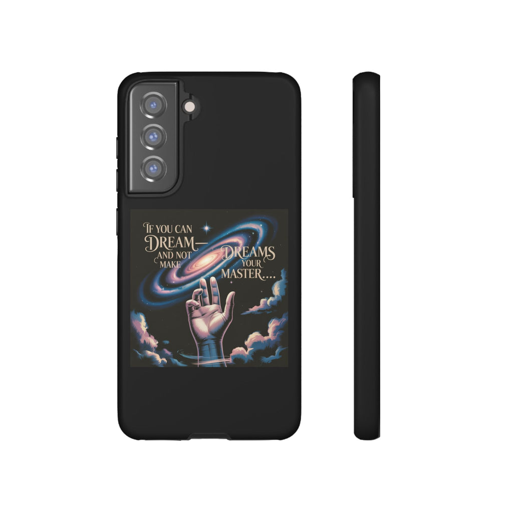 Dream-Inspired Phone Case, Inspirational Phone Cover, Galaxy Design Case, Unique Gift for Dreamers, Motivational Phone Accessory