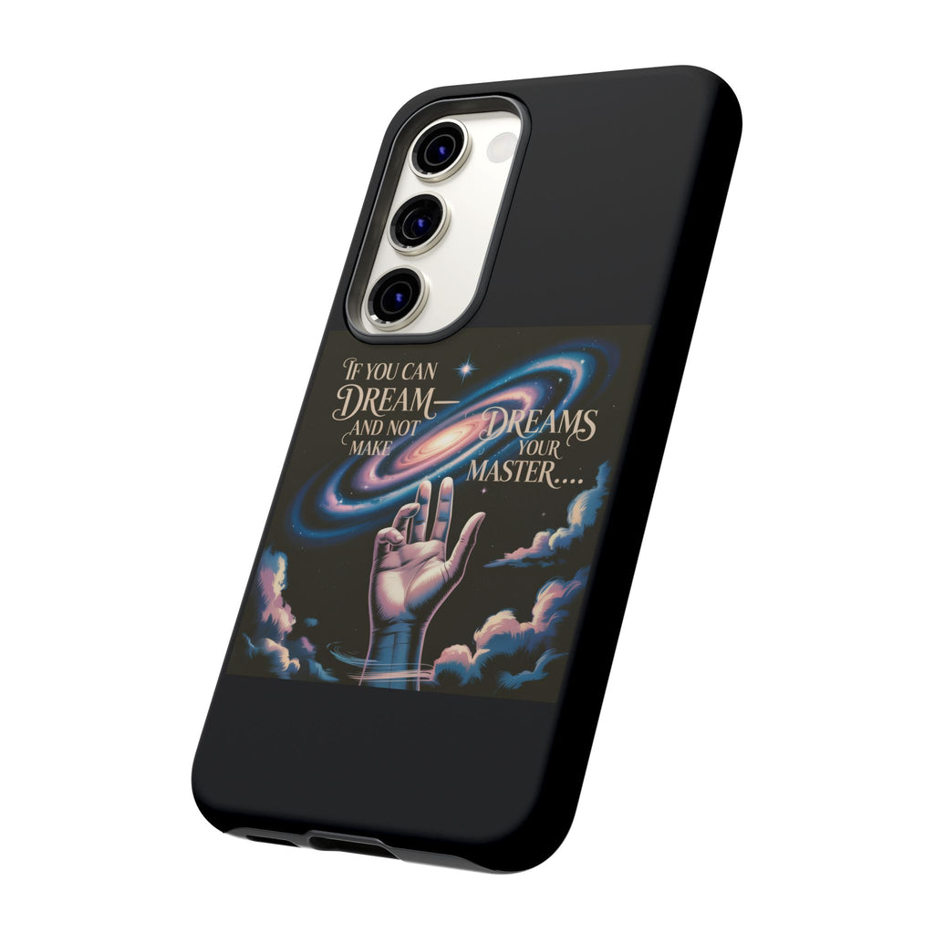 Dream-Inspired Phone Case, Inspirational Phone Cover, Galaxy Design Case, Unique Gift for Dreamers, Motivational Phone Accessory