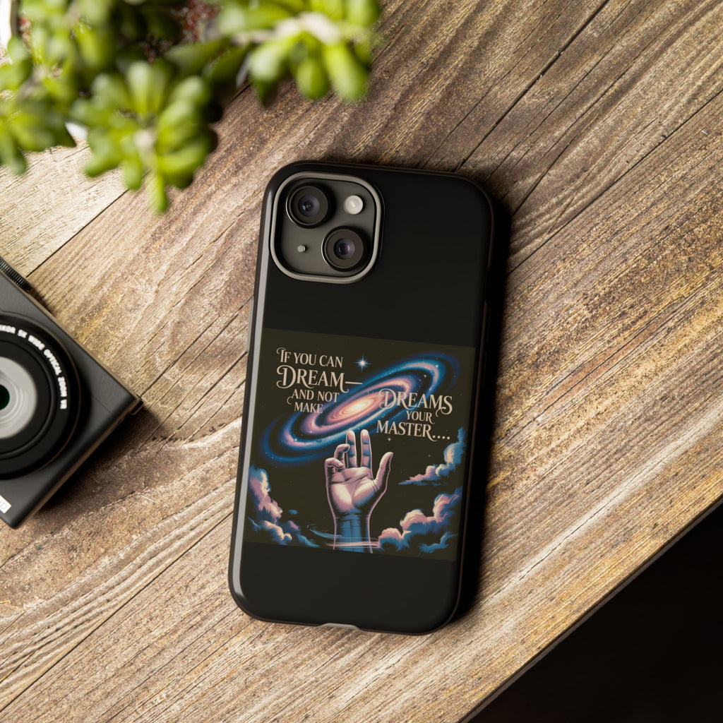 Dream-Inspired Phone Case, Inspirational Phone Cover, Galaxy Design Case, Unique Gift for Dreamers, Motivational Phone Accessory