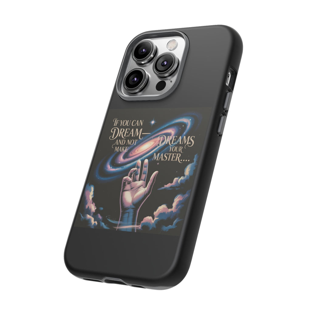 Dream-Inspired Phone Case, Inspirational Phone Cover, Galaxy Design Case, Unique Gift for Dreamers, Motivational Phone Accessory