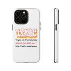 Tough Cases iPhone Case, Inspirational Phone Cover, Motivational Case, Self-Trust Gift, Unique Phone Accessory