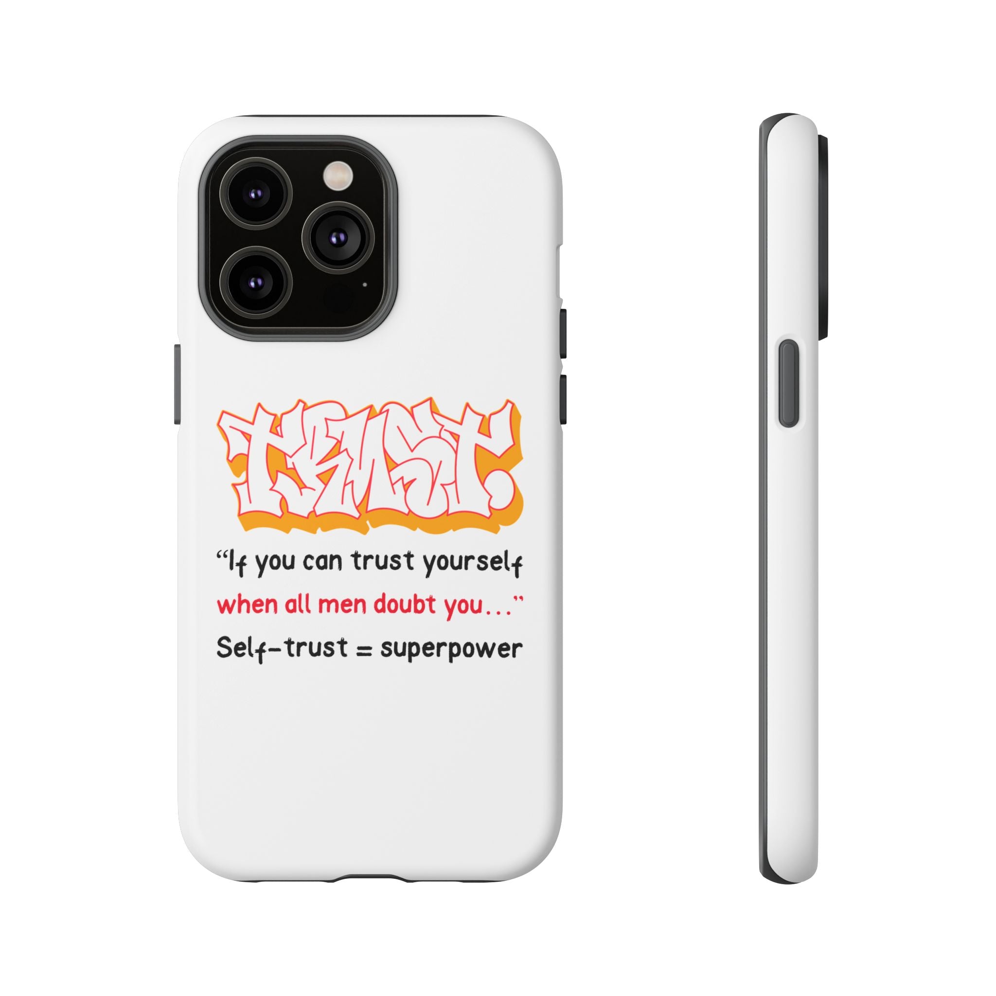 Tough Cases iPhone Case, Inspirational Phone Cover, Motivational Case, Self-Trust Gift, Unique Phone Accessory