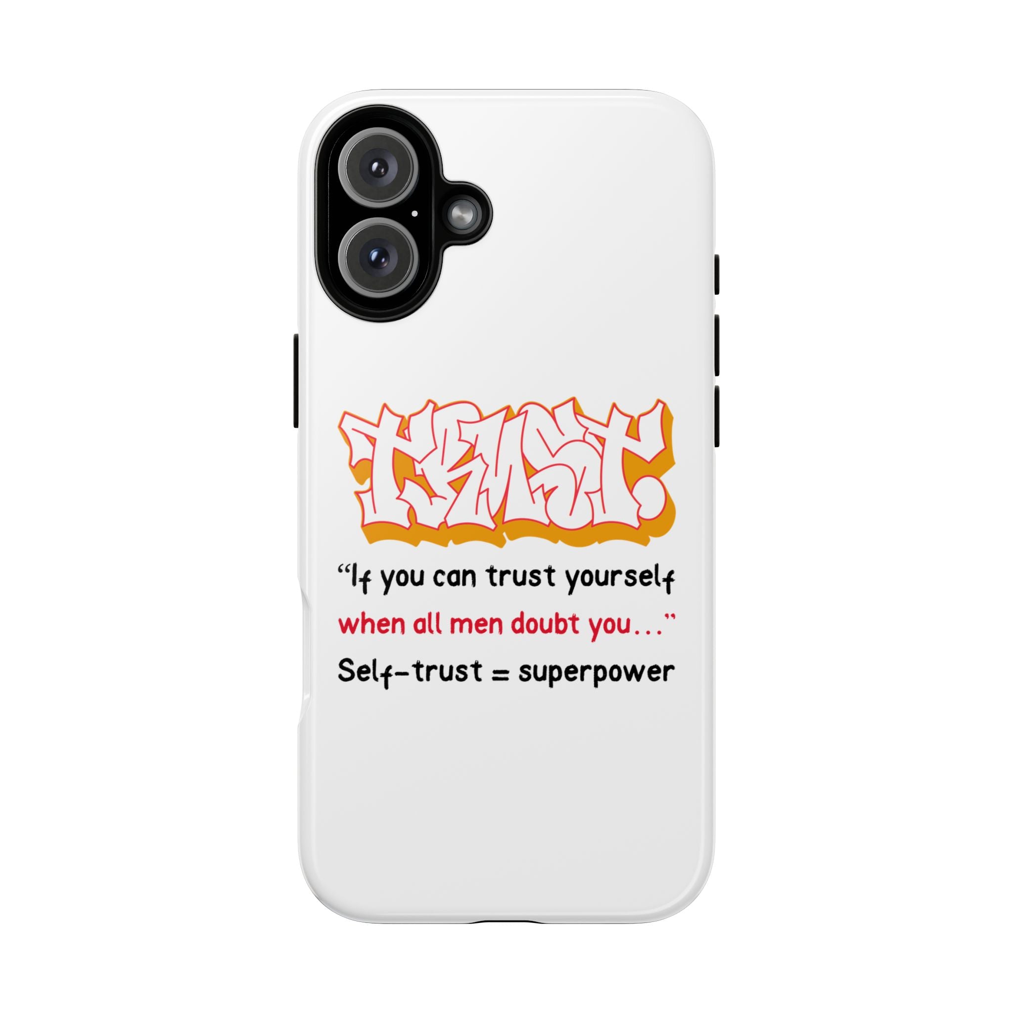 Tough Cases iPhone Case, Inspirational Phone Cover, Motivational Case, Self-Trust Gift, Unique Phone Accessory