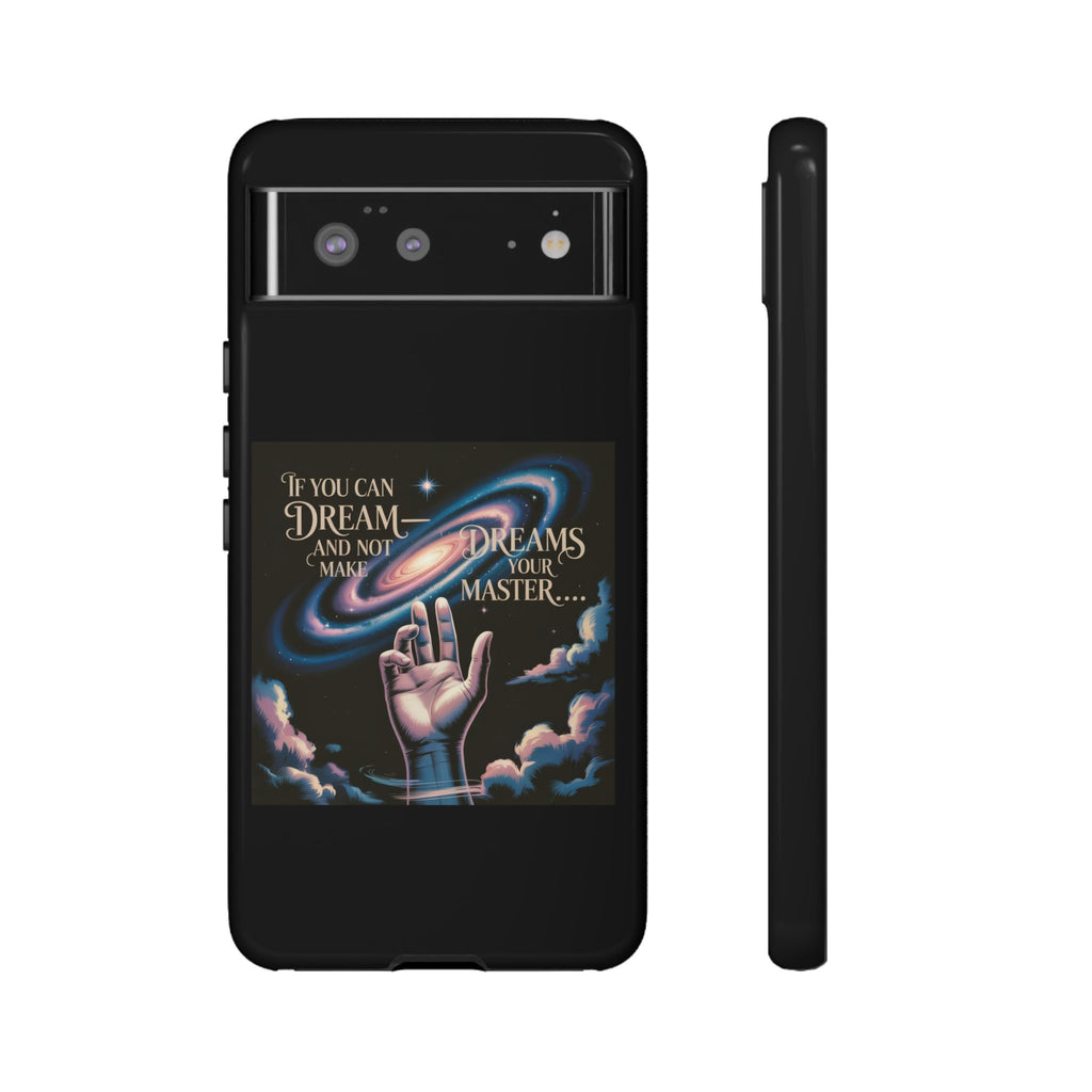Dream-Inspired Phone Case, Inspirational Phone Cover, Galaxy Design Case, Unique Gift for Dreamers, Motivational Phone Accessory