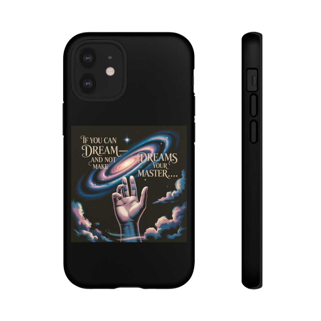 Dream-Inspired Phone Case, Inspirational Phone Cover, Galaxy Design Case, Unique Gift for Dreamers, Motivational Phone Accessory