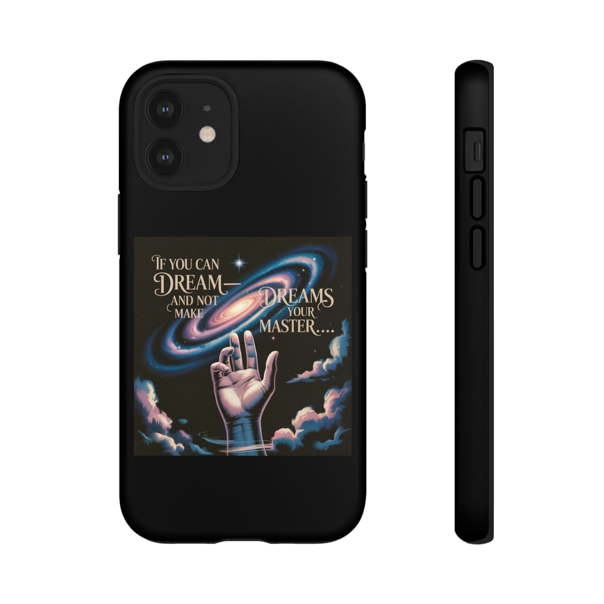 Dream-Inspired Phone Case, Inspirational Phone Cover, Galaxy Design Case, Unique Gift for Dreamers, Motivational Phone Accessory