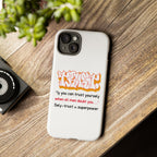 Tough Cases iPhone Case, Inspirational Phone Cover, Motivational Case, Self-Trust Gift, Unique Phone Accessory