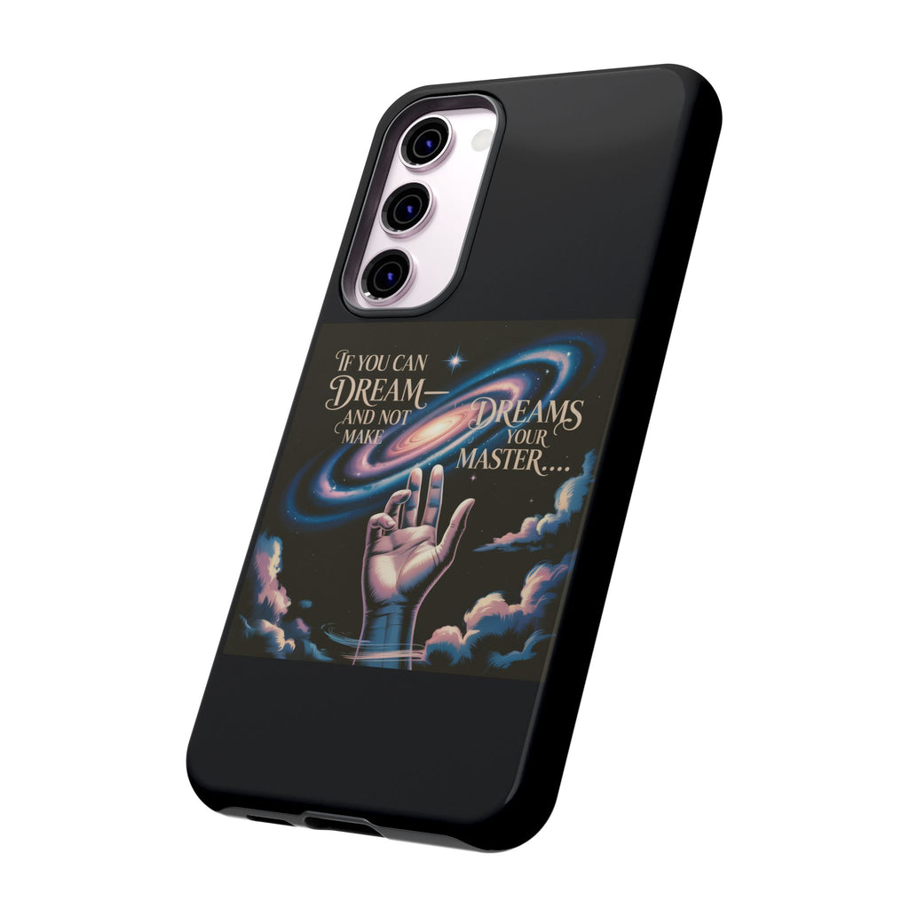 Dream-Inspired Phone Case, Inspirational Phone Cover, Galaxy Design Case, Unique Gift for Dreamers, Motivational Phone Accessory