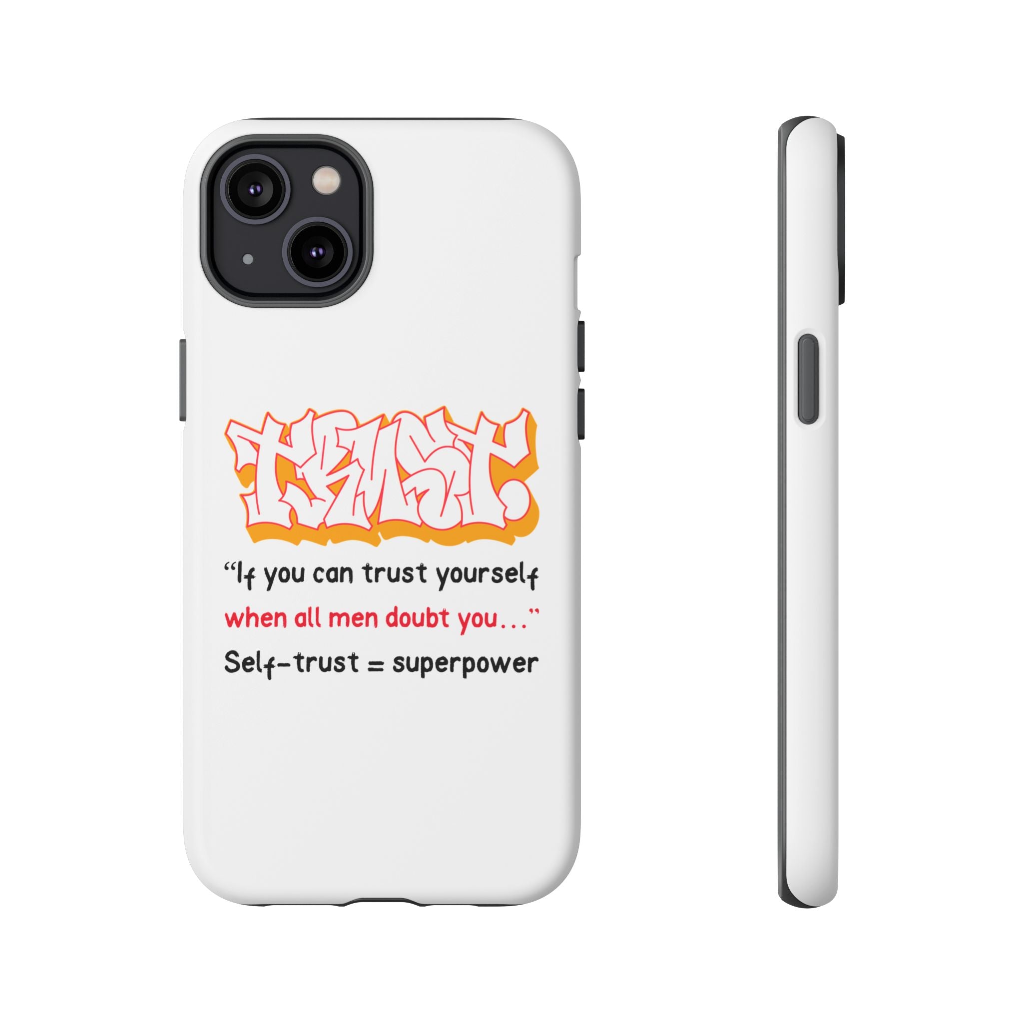 Tough Cases iPhone Case, Inspirational Phone Cover, Motivational Case, Self-Trust Gift, Unique Phone Accessory