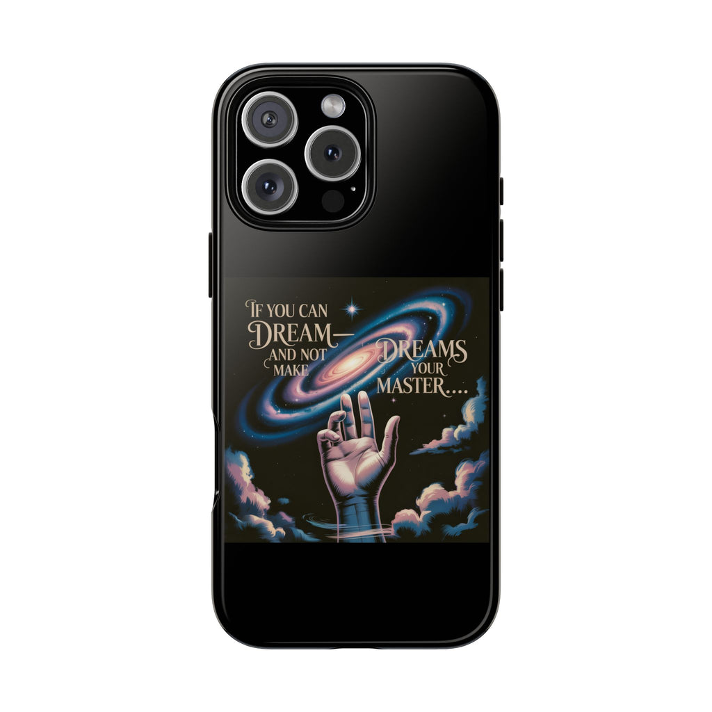 Dream-Inspired Phone Case, Inspirational Phone Cover, Galaxy Design Case, Unique Gift for Dreamers, Motivational Phone Accessory