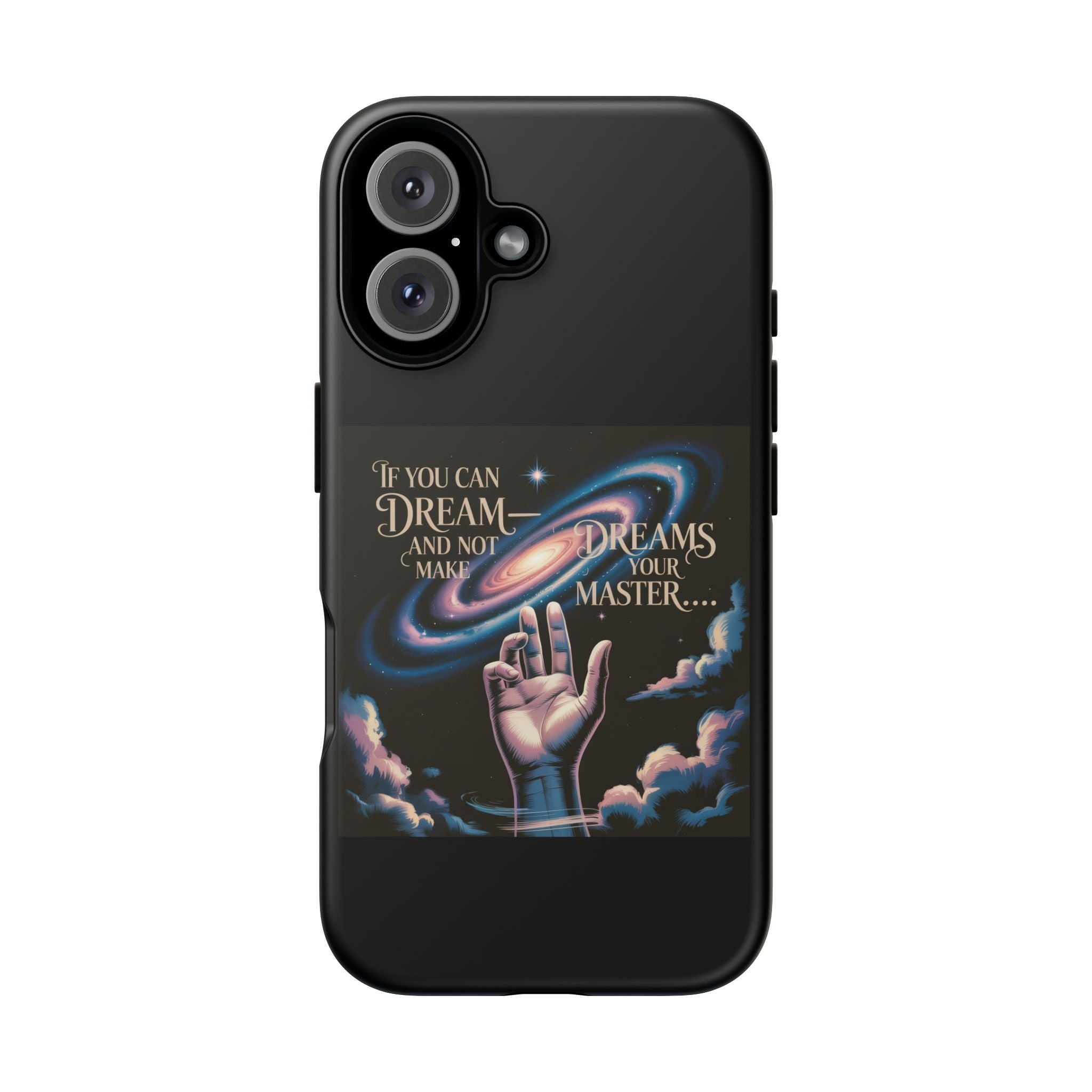 Dream-Inspired Phone Case, Inspirational Phone Cover, Galaxy Design Case, Unique Gift for Dreamers, Motivational Phone Accessory
