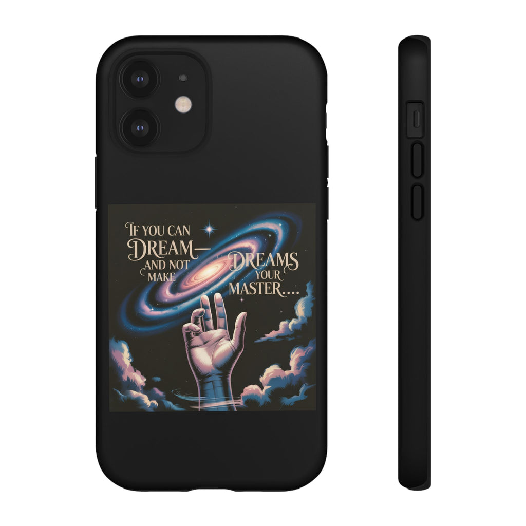 Dream-Inspired Phone Case, Inspirational Phone Cover, Galaxy Design Case, Unique Gift for Dreamers, Motivational Phone Accessory