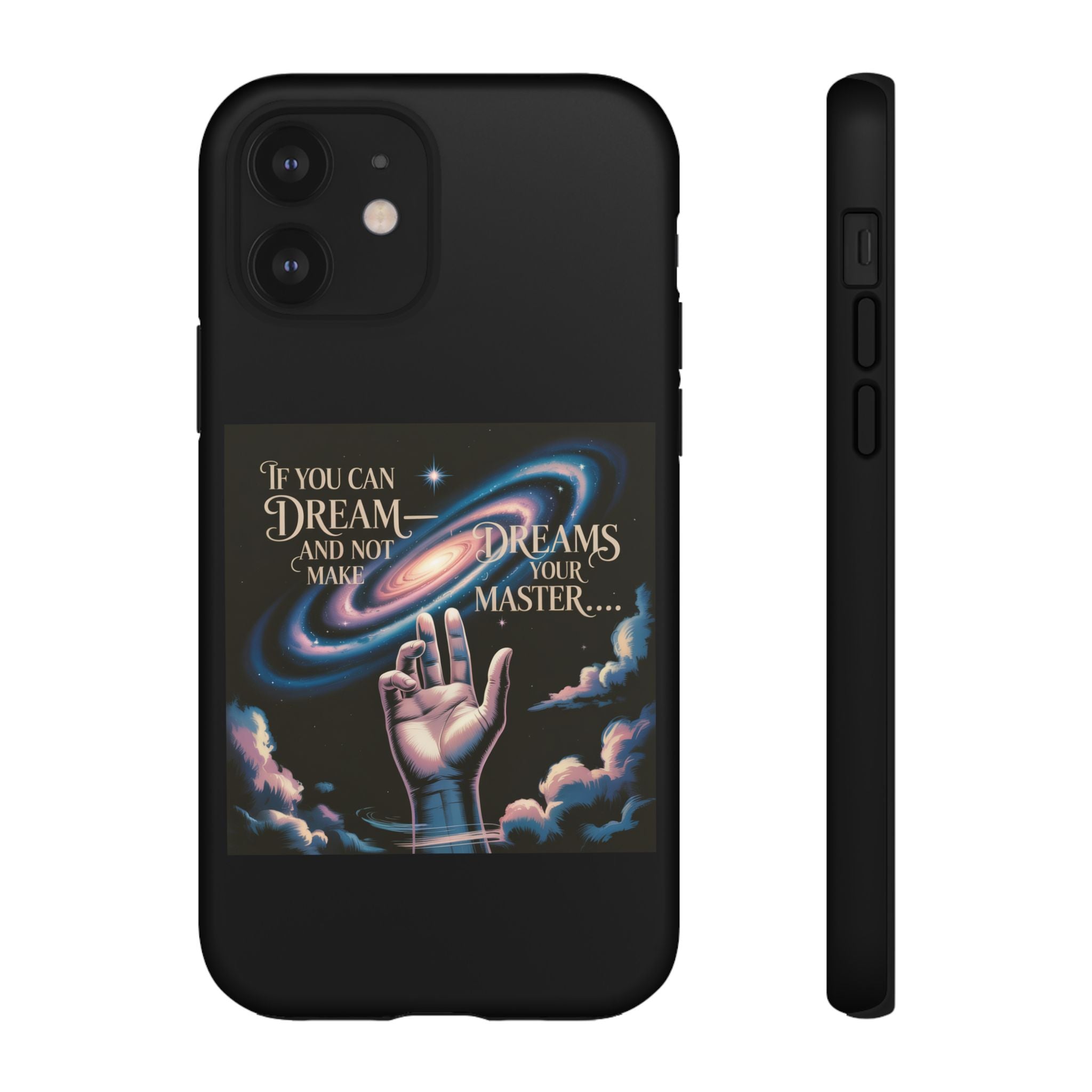 Dream-Inspired Phone Case, Inspirational Phone Cover, Galaxy Design Case, Unique Gift for Dreamers, Motivational Phone Accessory