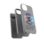Inspirational Phone Case, Quote Phone Cover, Tough Phone Case, Motivational Cell Phone Accessory, Gift for Friends