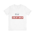 Motivational Graphic Tee - Level Up > Give Up