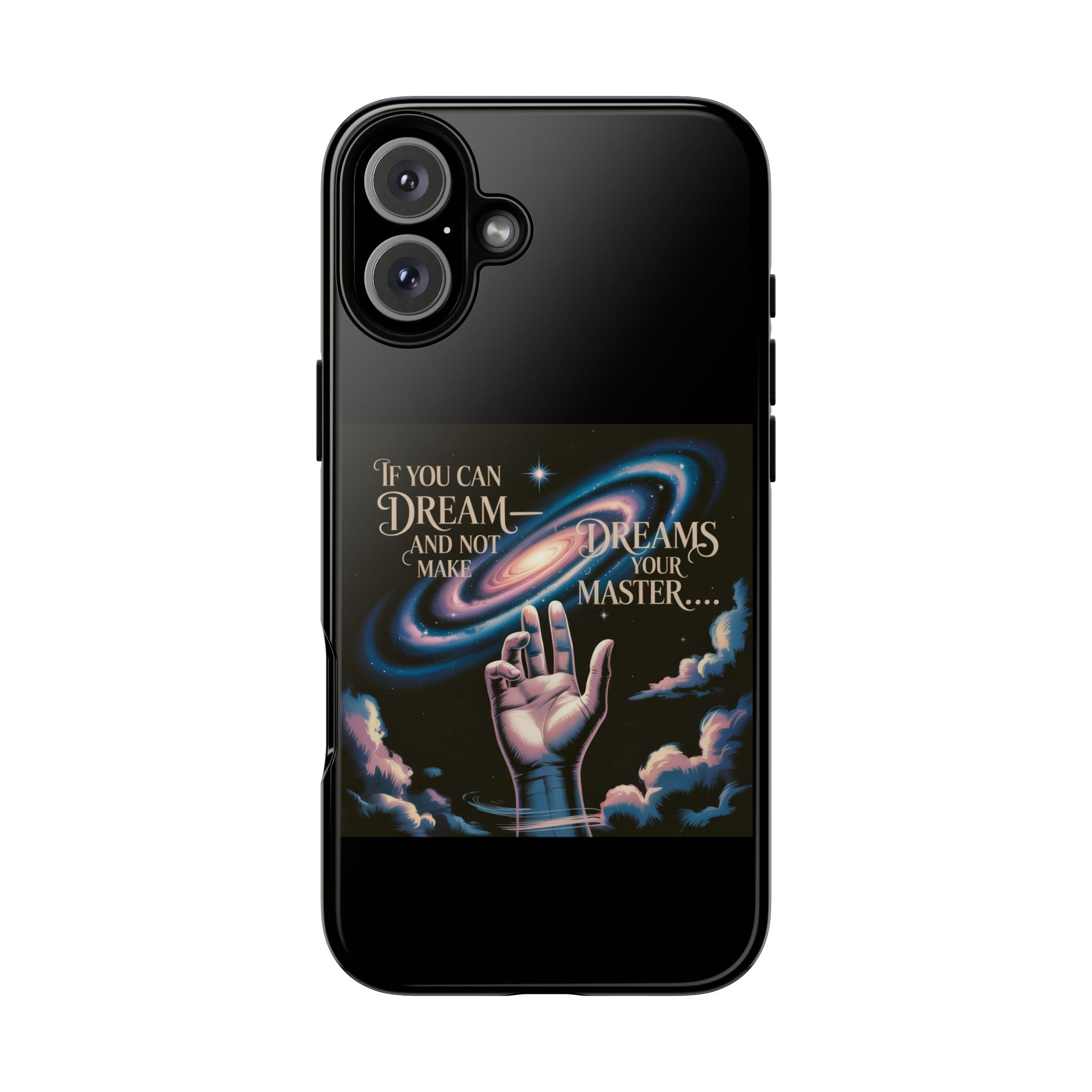 Dream-Inspired Phone Case, Inspirational Phone Cover, Galaxy Design Case, Unique Gift for Dreamers, Motivational Phone Accessory