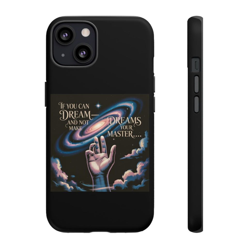 Dream-Inspired Phone Case, Inspirational Phone Cover, Galaxy Design Case, Unique Gift for Dreamers, Motivational Phone Accessory