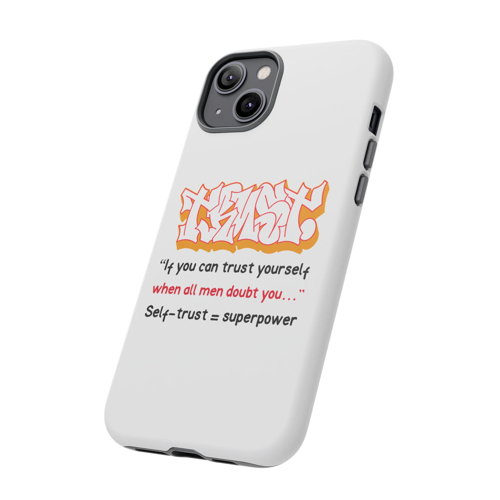Tough Cases iPhone Case, Inspirational Phone Cover, Motivational Case, Self-Trust Gift, Unique Phone Accessory