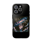 Dream-Inspired Phone Case, Inspirational Phone Cover, Galaxy Design Case, Unique Gift for Dreamers, Motivational Phone Accessory