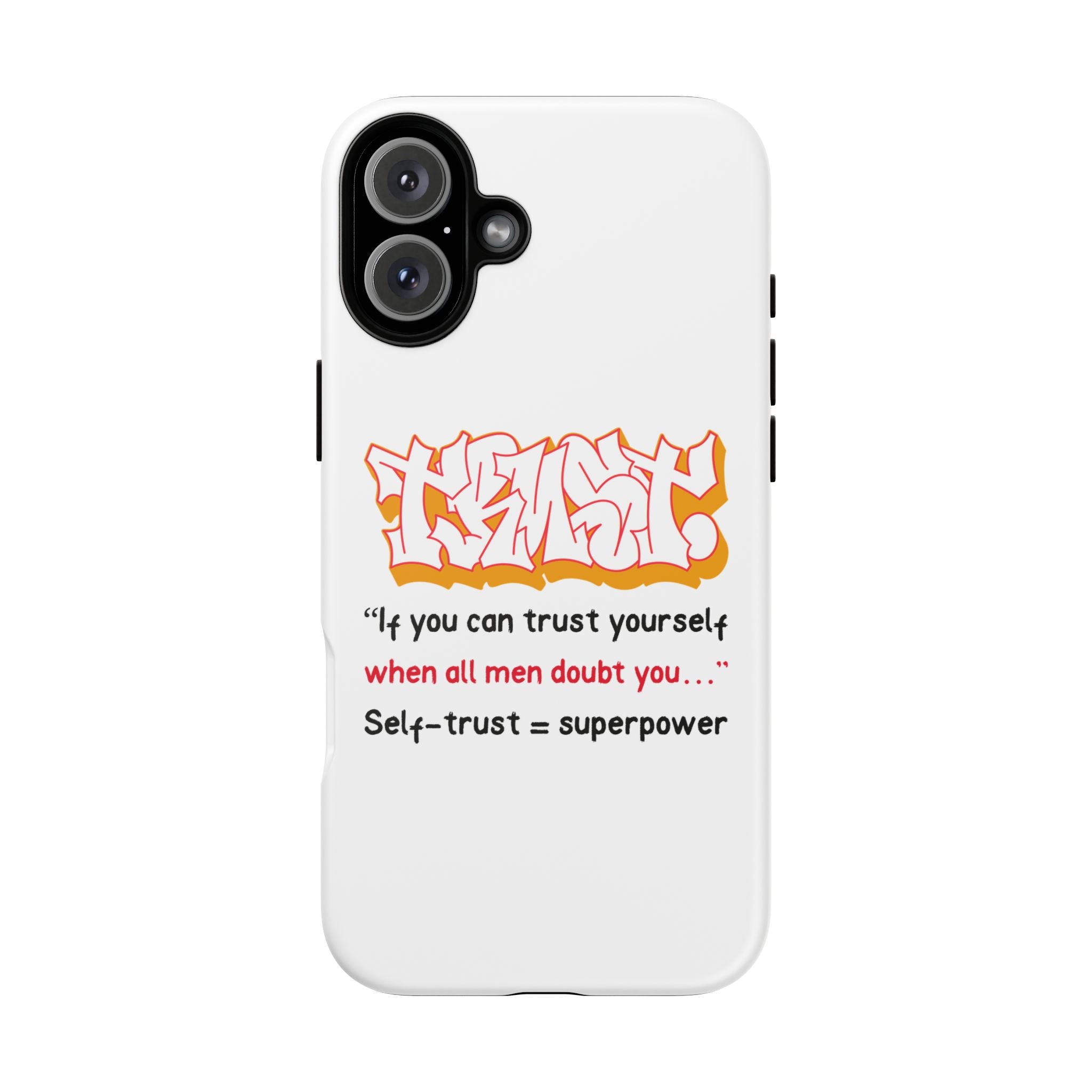 Tough Cases iPhone Case, Inspirational Phone Cover, Motivational Case, Self-Trust Gift, Unique Phone Accessory