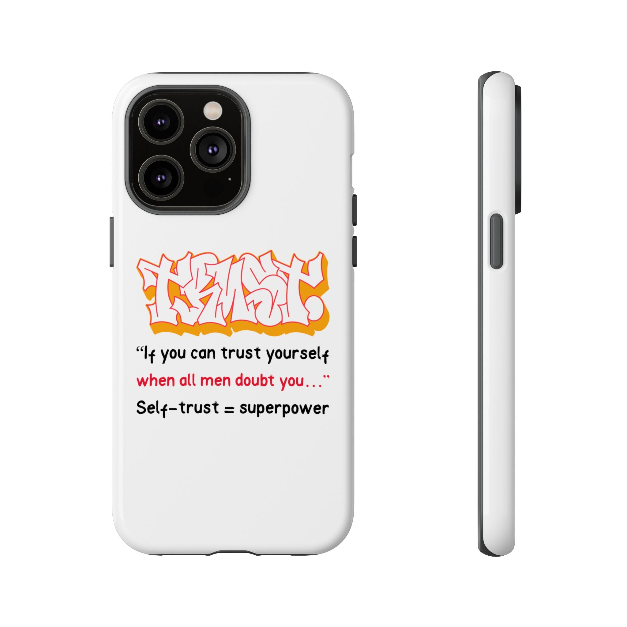 Tough Cases iPhone Case, Inspirational Phone Cover, Motivational Case, Self-Trust Gift, Unique Phone Accessory