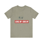Motivational Graphic Tee - Level Up > Give Up