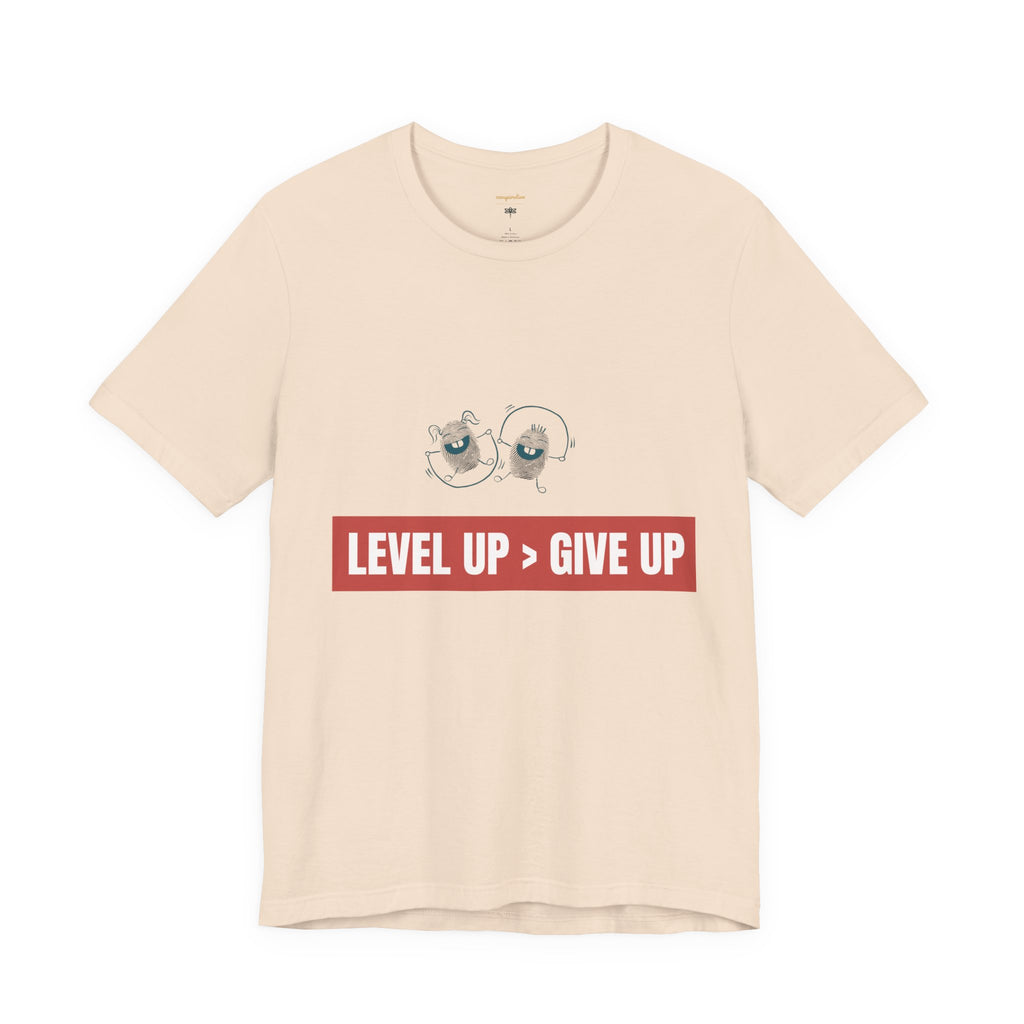 Motivational Graphic Tee - Level Up > Give Up