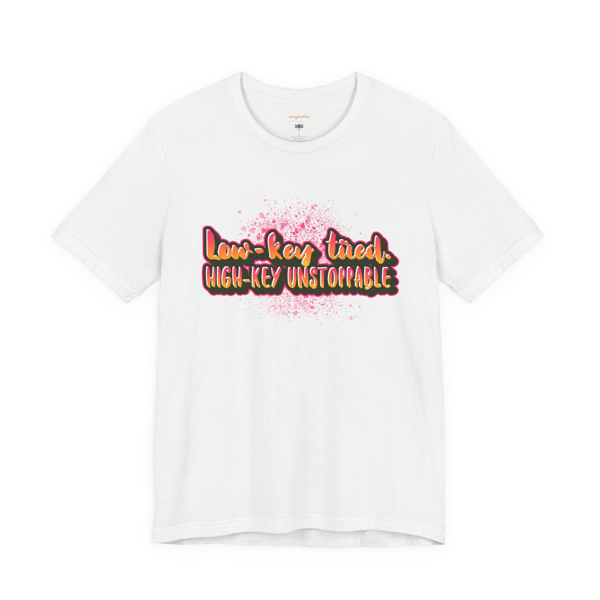 Unstoppable Vibes Tee, Motivational Shirt, High-Key Unstoppable T-Shirt, Gift for Friends, Positive Energy Apparel