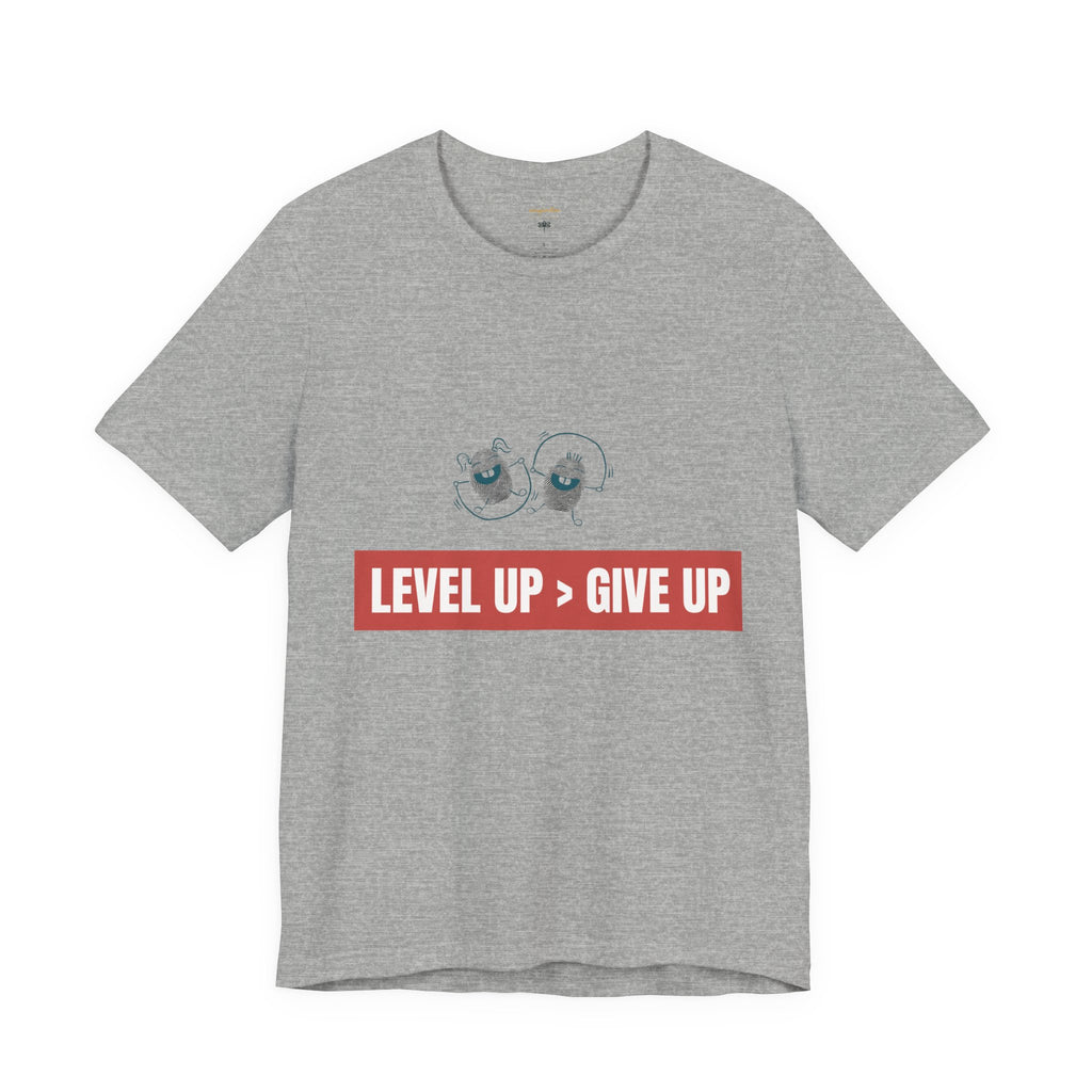 Motivational Graphic Tee - Level Up > Give Up
