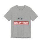 Motivational Graphic Tee - Level Up > Give Up