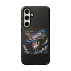 Dream-Inspired Phone Case, Inspirational Phone Cover, Galaxy Design Case, Unique Gift for Dreamers, Motivational Phone Accessory